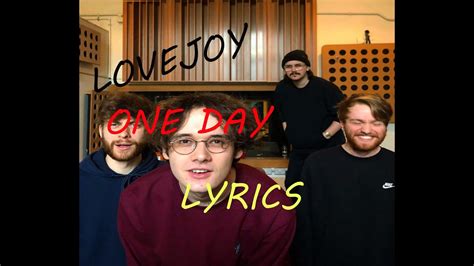 One Day By Lovejoy Lyrics Youtube