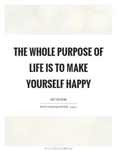 It's ok not to be making a certain amount by the. Make Yourself Happy Quotes & Sayings | Make Yourself Happy ...