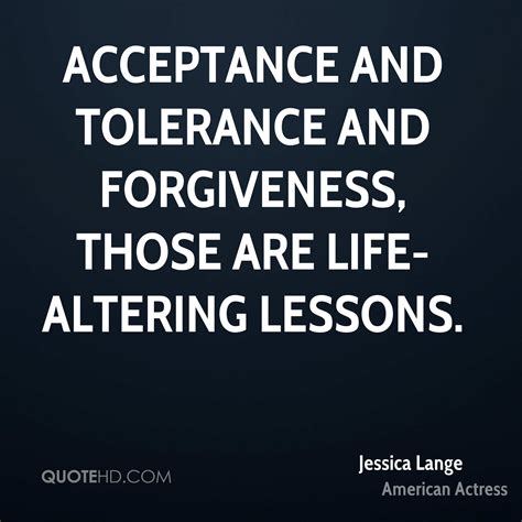 Jessica Lange Forgiveness Quotes Quotehd