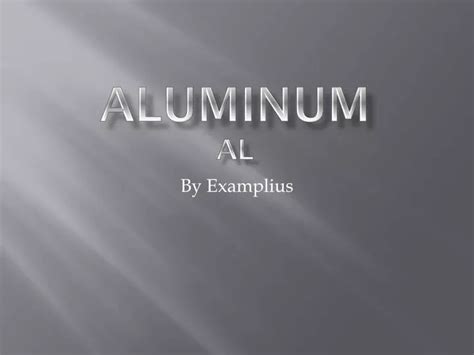 Ppt Aluminum Al Powerpoint Presentation Free Download Id2370084