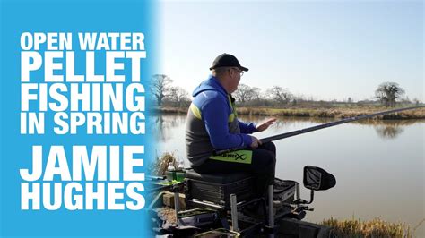 Open Water Pellet Fishing In Early Spring Jamie Hughes Youtube