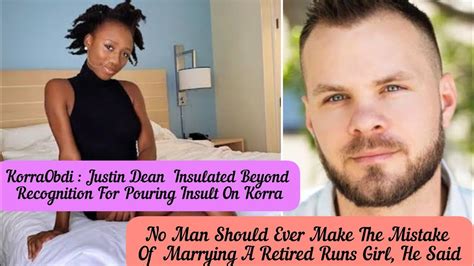 Korra Obidi Justin Dean Advised Men Not To Marry Retired Runs Girls Youtube