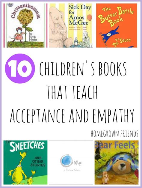 10 Childrens Books That Teach Acceptance And Empathy Homegrown Friends