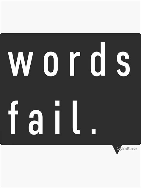 Words Fail Sticker For Sale By Spiralcase Redbubble