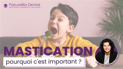 La Mastication Pourquoi Est Ce Si Important Naturebio Dental Dentisterie Holistique Et
