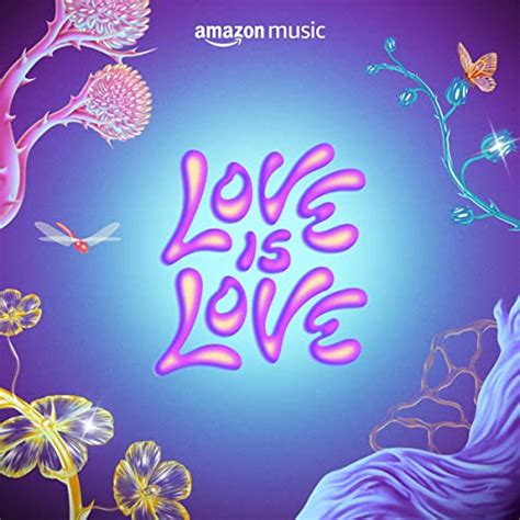 Love Is Love Playlist On Amazon Music Unlimited