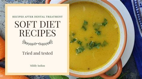 Soft Diet Recipes After Dental Extraction Mildly Indian