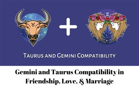 Gemini And Taurus Compatibility In Friendship Love And Marriage