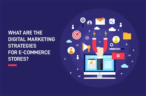 What Are The Digital Marketing Strategies For Ecommerce Stores