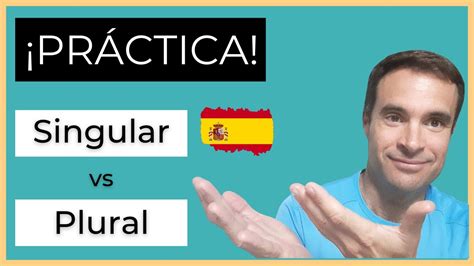 3 Ejercicios Para Aprender El Singular Y El Plural En Español Youtube