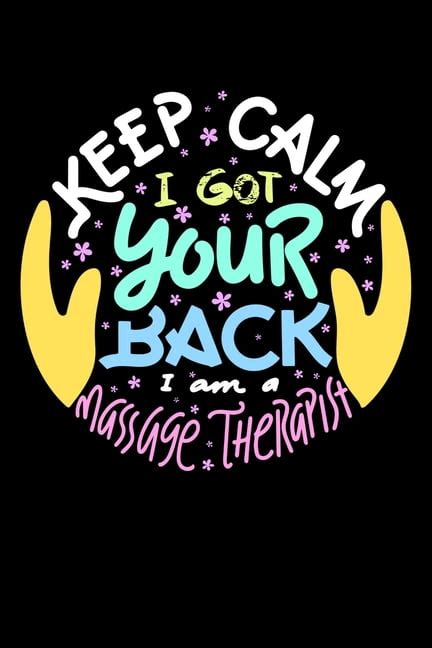 Keep Calm I Got Your Back I Am A Massage Therapist 120 Pages I 6x9 I Monthly Planner I Funny