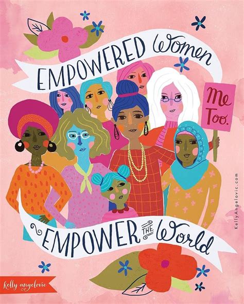 Empowered Women Empower The World Feminism Feminist Art