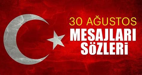 30 Ağustos mesajları ile bugünü unutma! Atatürk sözleri ve ...