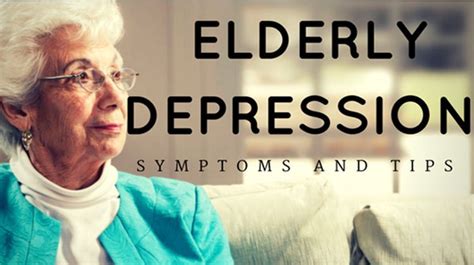 Elderly Depression Symptoms And Tips To Aid Our Depressed