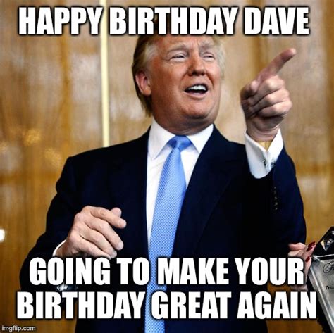 Cool Happy Birthday Memes Trump Birthday  Daniel Qually