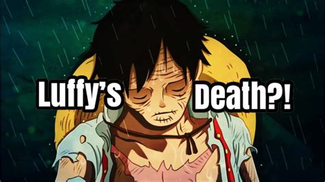 Will Luffy Die At The End Of One Piece Youtube