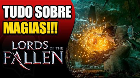 SAIBA COMO IRÃO FUNCIONAR AS MAGIAS EM LORDS OF THE FALLEN YouTube