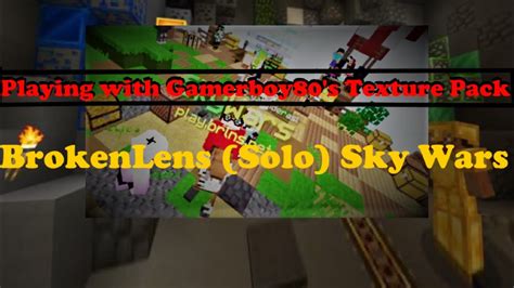 Playing With Gamerboy80s Texture Pack Brokenlens Solo Sky Wars