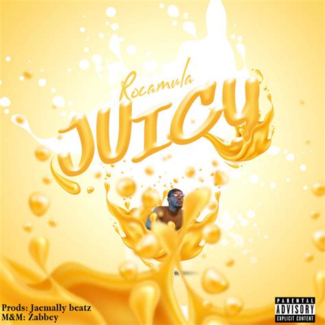 Juicy Single By Rocamula Spotify