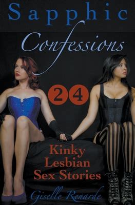 Sapphic Confessions Kinky Lesbian Sex Stories Paperback Hooked