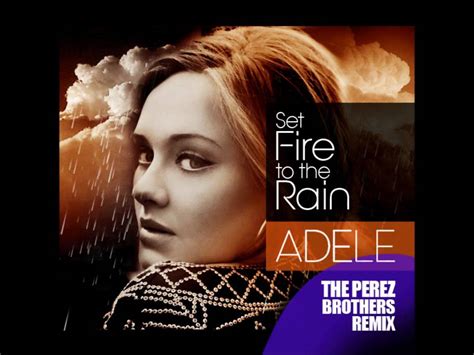 But there's a side to you that i never knew, never knew. adele set fire to the rain lyrics hrvatski