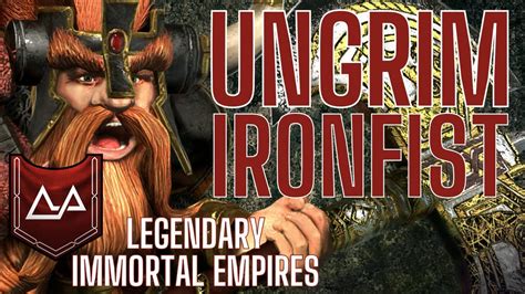 Ungrim Ironfist Legendary Karak Kadrin Dwarf Campaign Total War