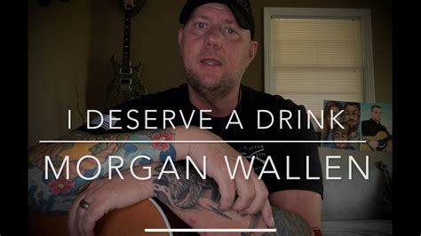 I Deserve A Drink Morgan Wallen Guitar Lesson Youtube