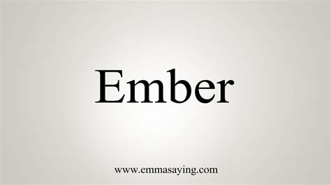 How To Say Ember Youtube