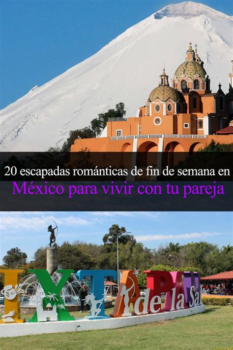 20 Escapadas Románticas De Fin De Semana En México Para Vivir Con Tu