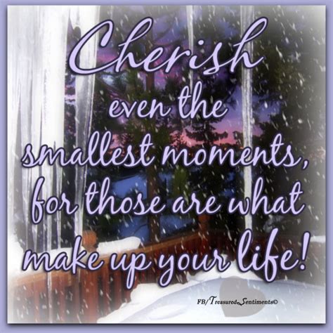 Wise Words Cherish Moments Quotes Moments Quotes Devotional Quotes