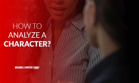 How To Analyze A Character In 6 Easy Steps
