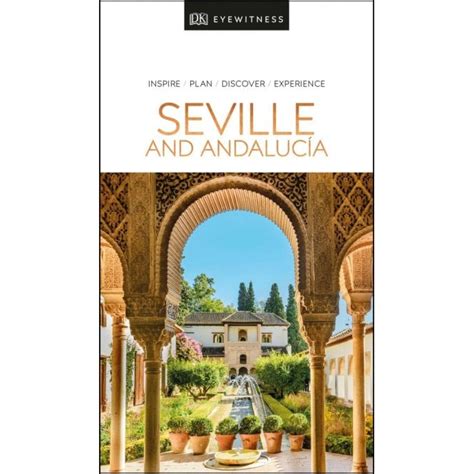 Dk Eyewitness Seville And Andalucía Travel Guide