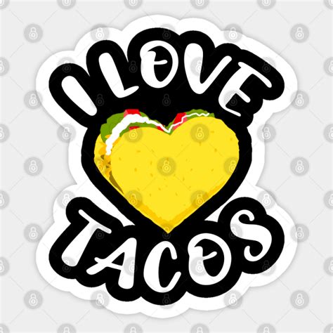 I Love Tacos Cool Taco Heart I Love Tacos Pegatina Teepublic Mx