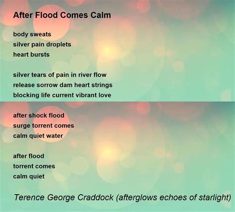 After Flood Comes Calm Poem By Terence Craddock Poem Hunter