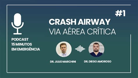 Podcast 1 Crash Airway Via Aérea Crítica Medicina De