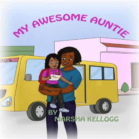 My Awesome Auntie By Marsha Renee Kellogg Paperback Barnes And Noble®