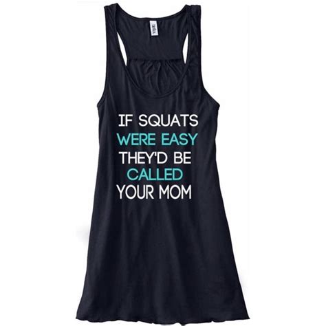 Workout Tank If Squats Were Easy Theyd Be By Sunsetsigndesigns