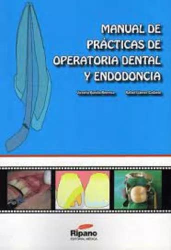 Manual De Practicas De Operatoria Dental Y Endodonciaeds Cuotas Sin