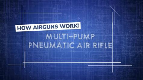 Learn How Multi Pump Pneumatic Air Rifles Work Youtube
