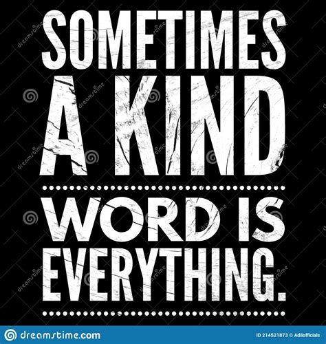 Kindness Quotes Sometimes A Kind Word Is Everything Stock Illustration