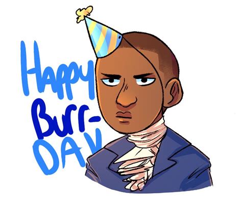 Happy Burr Day Memes Engraçados Aaron Burr Hamilton