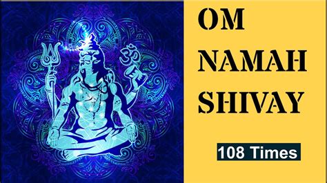 Om Namah Shivay 108 Times Remove Stress And Negative Energy Youtube