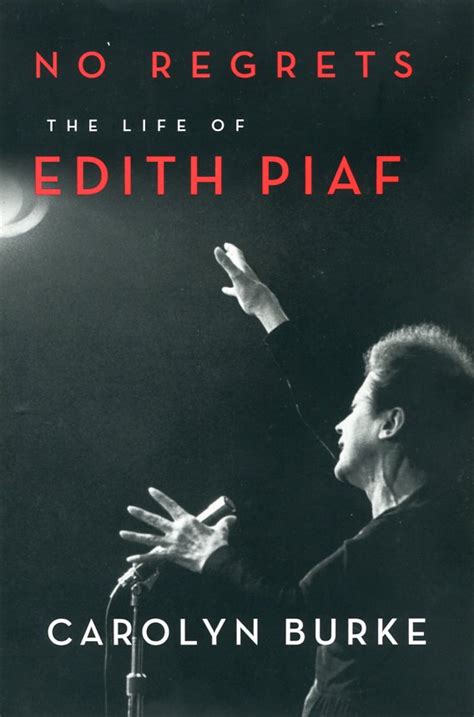 Edith Piaf S Universe The Library No Regrets The Life Of Edith Piaf