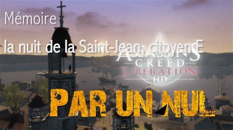 Assassins Creed Liberation Séquence 2 La Nuit De La Saint Jean Et