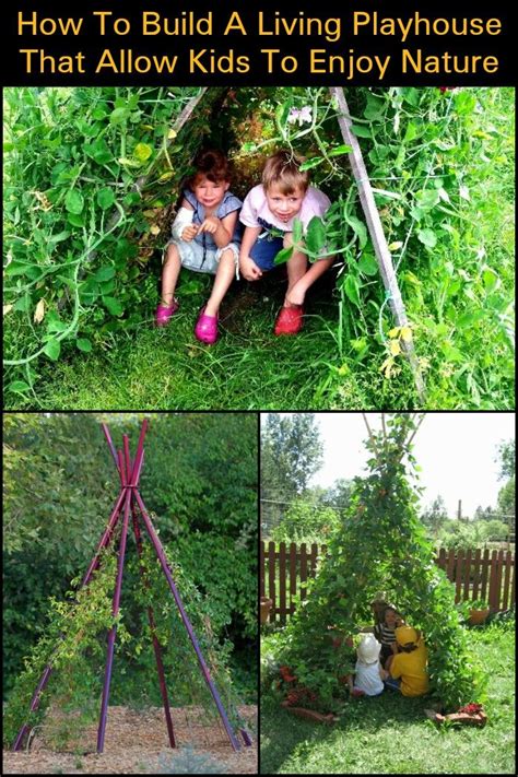 Help Kids Understand Nature By Growing A Living Playhouse Build A