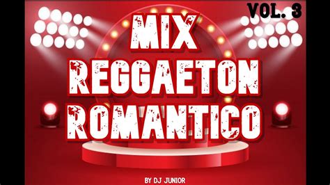 Mix Reggaeton Romantico Antiguo Vs Actual Vol 3 Youtube