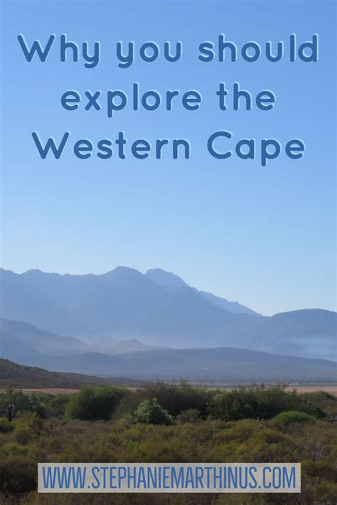 Why You Should Explore The Western Cape The Western Cape Is The