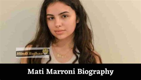 Mati Marroni Biography Wikipedia Wiki Bio Age Net Worth Height