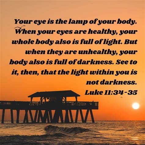 Luke 1134 35 Your Eye Is The Lamp Of Your Body When Your Eyes Are