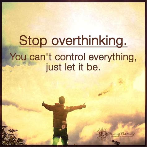 11 Quotes To Remember When Youre Overthinking Thinking Quotes Over Thinking Quotes